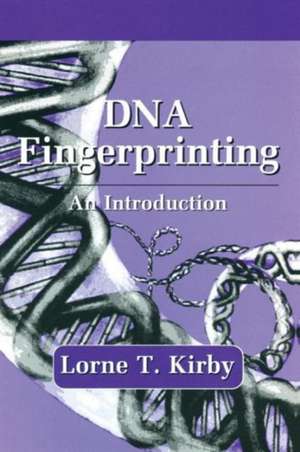 DNA Fingerprinting: An Introduction de Lorne T. Kirby