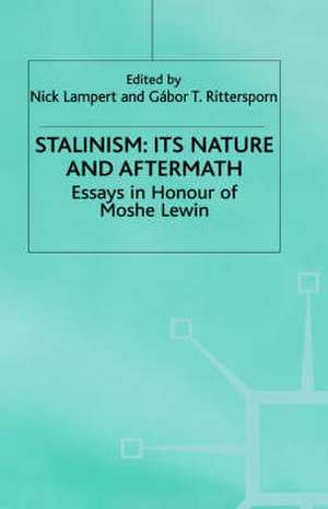 Stalinism: Its Nature and Aftermath: Essays in Honour of Moshe Lewin de Nick Lampert