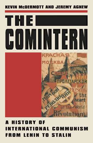 The Comintern: A History of International Communism from Lenin to Stalin de Jeremy Agnew