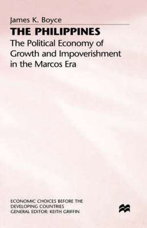 The Philippines: The Political Economy of Growth and Impoverishment in the Marcos Era de James K. Boyce