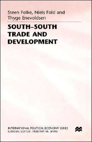 South-South Trade and Development: Manufactures in the New International Division of Labour de Thyge Enevoldsen