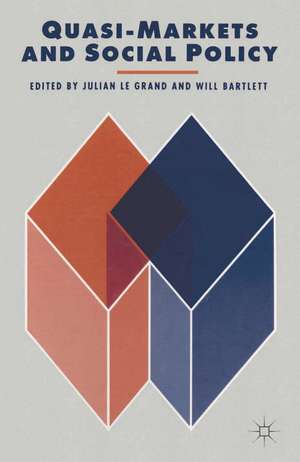 Quasi-Markets and Social Policy de Julian Le Grand