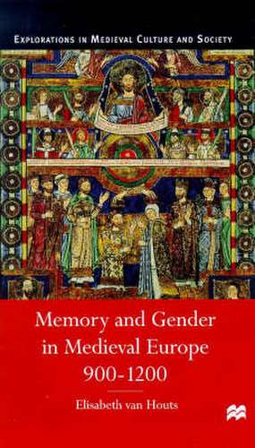 Memory and Gender in Medieval Europe, 900-1200 de Elisabeth Van Houts