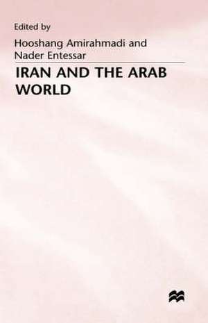 Iran and the Arab World de Hooshang Amirahmadi