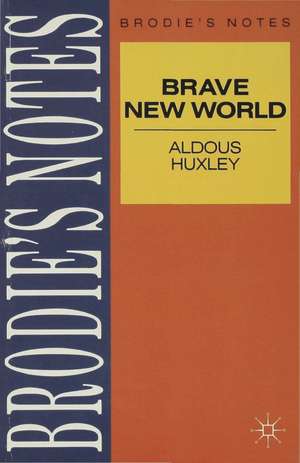 Huxley: Brave New World de Graham Handley