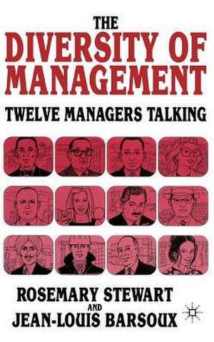 The Diversity of Management: Twelve Managers Talking de Jean-Louis Barsoux