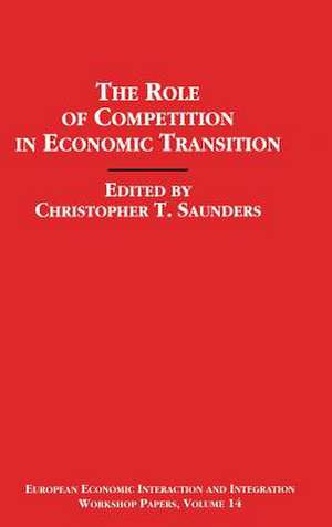 The Role of Competition in Economic Transition de Christopher Saunders