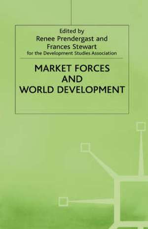 Market Forces and World Development de Renee Prendergast