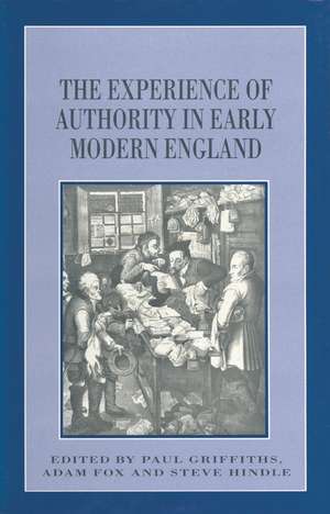 The Experience of Authority in Early Modern England de Adam Fox