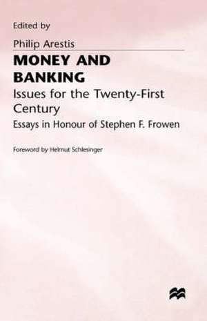 Money and Banking: Issues for the Twenty-First Century de Philip Arestis