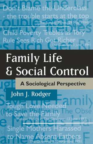 Family Life and Social Control: A Sociological Perspective de John J. Rodger