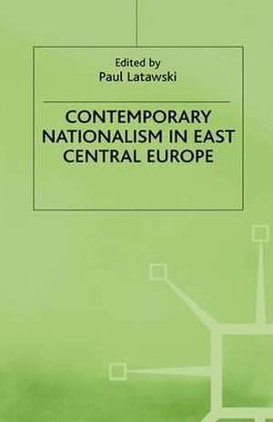 Contemporary Nationalism in East Central Europe de Kenneth A. Loparo