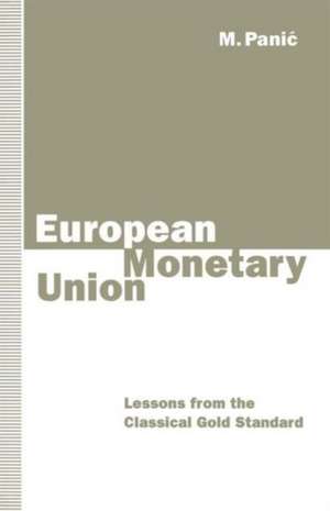 European Monetary Union: Lessons from the Classical Gold Standard de M. Panic