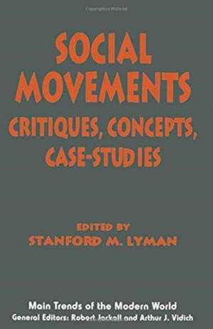 Social Movements: Critiques, Concepts, Case-studies de Stanford M. Lyman