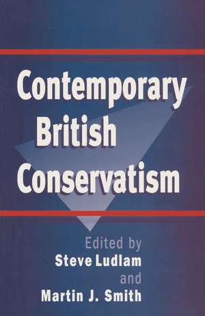 Contemporary British Conservatism de Steve Ludlam