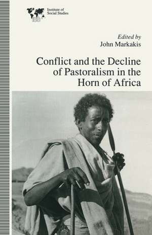 Conflict and the Decline of Pastoralism in the Horn of Africa de John Markakis