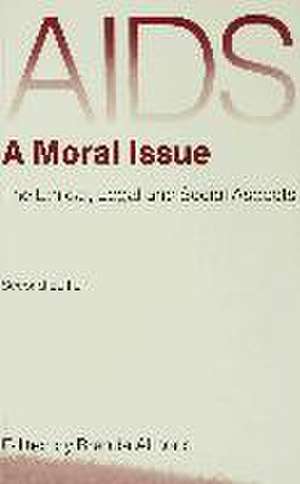 Aids: A Moral Issue: The Ethical, Legal and Social Aspects de Brenda Almond