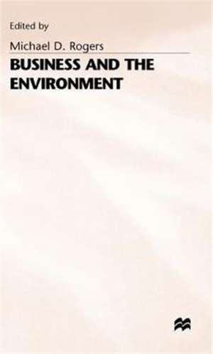 Business and the Environment de Michael D. Rogers