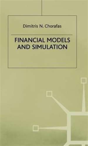 Financial Models and Simulation de D. Chorafas