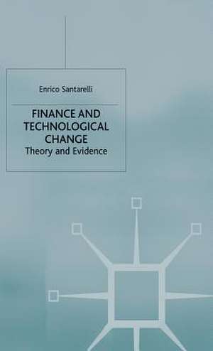 Finance and Technological Change: Theory and Evidence de E. Santarelli