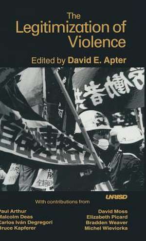 The Legitimization of Violence de David E. Apter