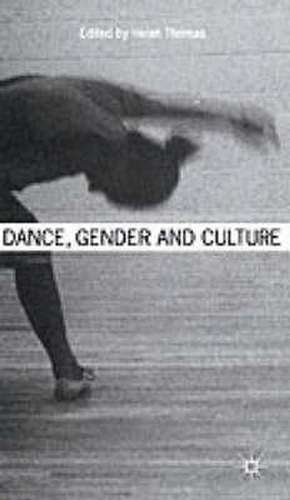 Dance, Gender and Culture de Helen Thomas