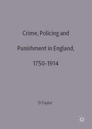 Crime, Policing and Punishment in England, 1750–1914 de David Taylor