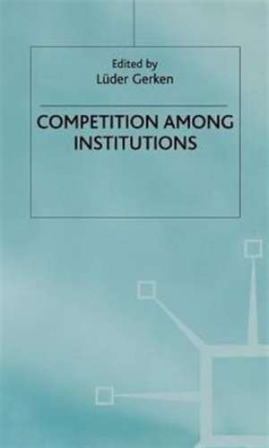 Competition among Institutions de Luder Gerken