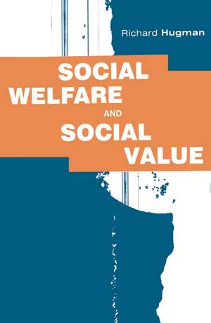 Social Welfare and Social Value: The Role of Caring Professions de Richard Hugman