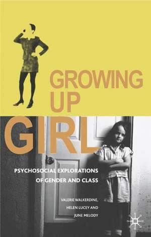 Growing Up Girl: Psycho-Social Explorations of Gender and Class de Valerie Walkerdine