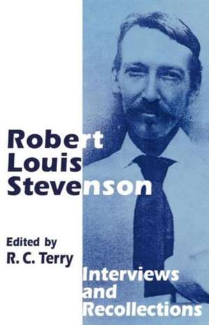 Robert Louis Stevenson: Interviews and Recollections de R.C. Terry