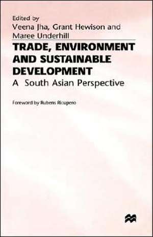 Trade, Environment and Sustainable Development: A South Asian Perspective de Grant Hewison