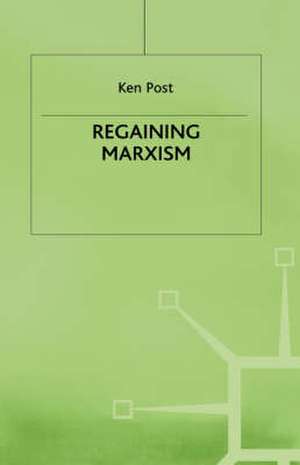 Regaining Marxism de Ken Post