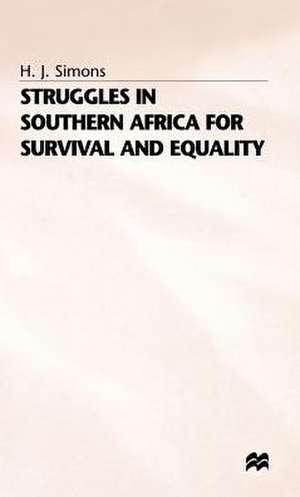 Struggles in Southern Africa for Survival and Equality de H. Simons