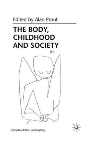 The Body, Childhood and Society de A. Prout