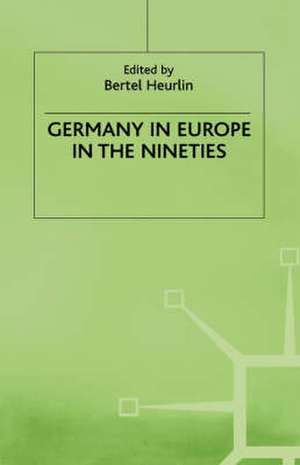 Germany in Europe in the Nineties de Bertel Heurlin