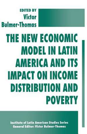 The New Economic Model in Latin America and Its Impact on Income Distribution and Poverty de Victor Bulmer-Thomas