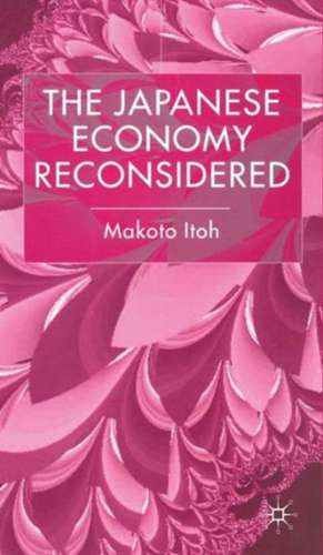 The Japanese Economy Reconsidered de M. Itoh