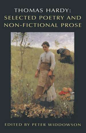 Thomas Hardy: Selected Poetry and Non-Fictional Prose de Peter Widdowson