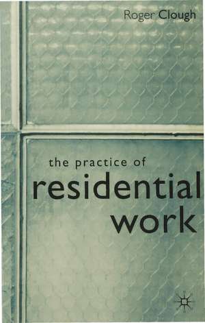 The Practice of Residential Work de Jo Campling