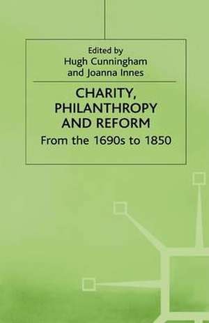 Charity, Philanthropy and Reform: From the 1690s to 1850 de Hugh Cunningham