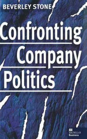 Confronting Company Politics de B. Stone