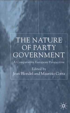 The Nature of Party Government: A Comparative European Perspective de Jean Blondel