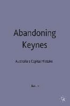 Abandoning Keynes: Australia’s Capital Mistake de Tim Battin