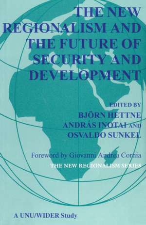 The New Regionalism and the Future of Security and Development de B. Hettne