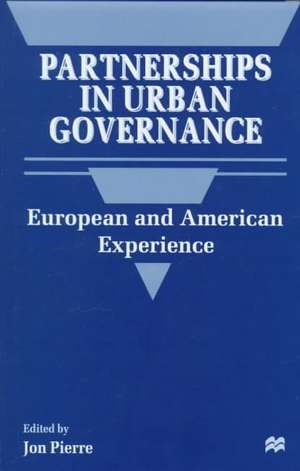 Partnerships in Urban Governance: European and American Experiences de Jon Pierre