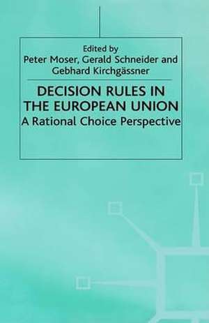 Decision Rules in the European Union: Rational Choice Perspective de P. Moser