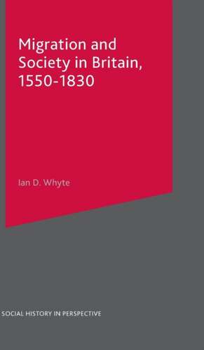 Migration and Society in Britain, 1550-1830 de Ian Whyte