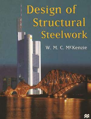 Design of Structural Steelwork de William McKenzie