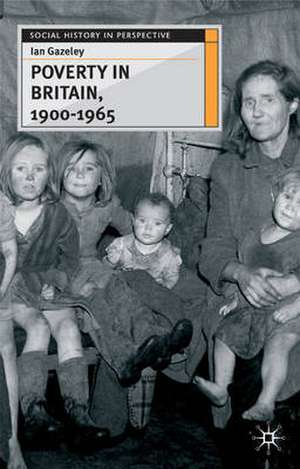 Gazeley, I: Poverty in Britain, 1900-1965 de Ian Gazeley